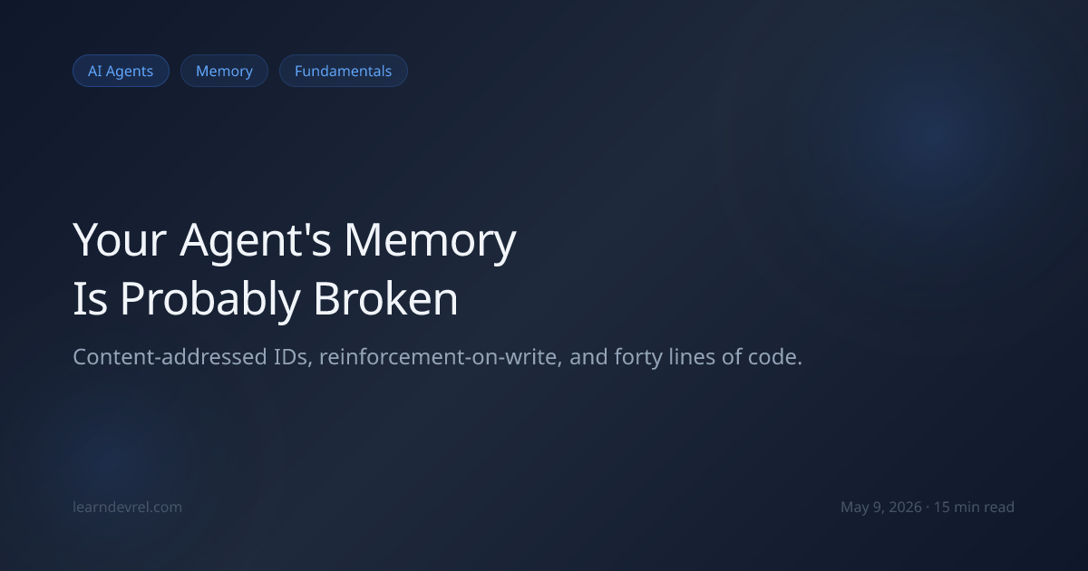 Your AI Agent's Memory Is Probably Broken. Here Is Why.
